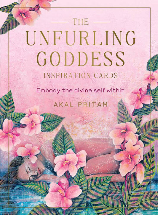 THE UNFURLING GODDESS INSPIRATION CARDS
EMBODY THE DIVINE SELF WITHIN
By: Akal Pritam
